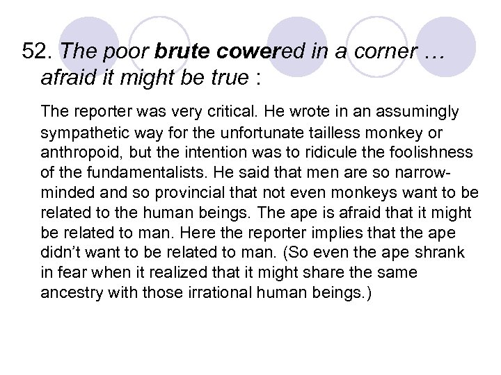 52. The poor brute cowered in a corner … afraid it might be true