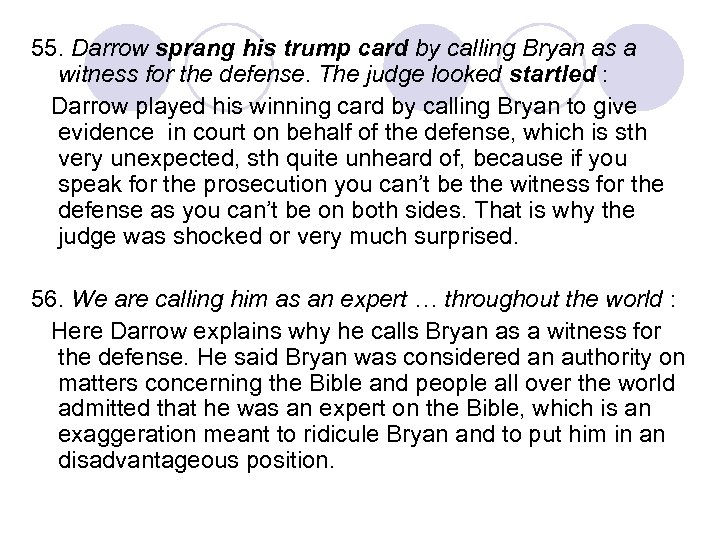 55. Darrow sprang his trump card by calling Bryan as a witness for the