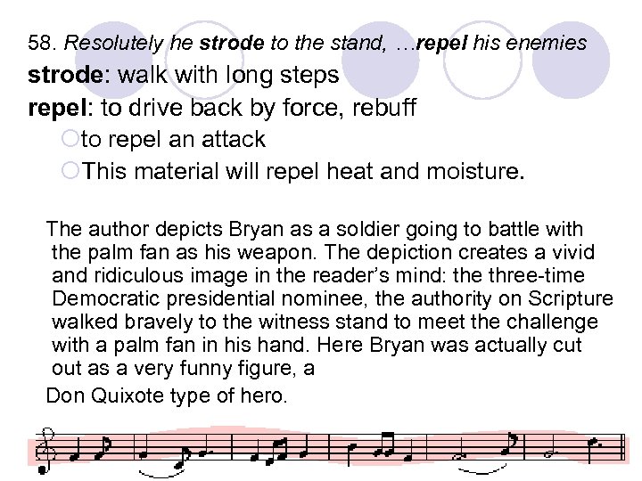 58. Resolutely he strode to the stand, …repel his enemies strode: walk with long