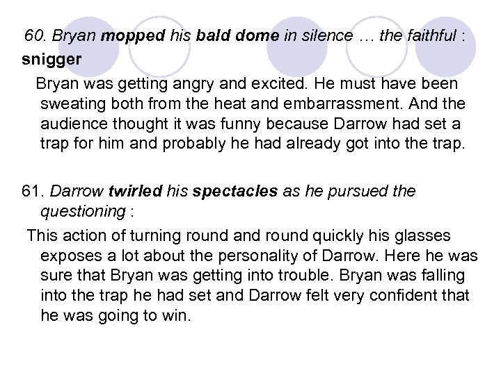 60. Bryan mopped his bald dome in silence … the faithful : snigger Bryan