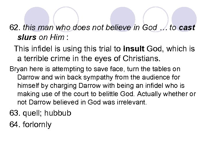 62. this man who does not believe in God … to cast slurs on