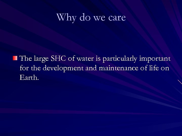 Why do we care The large SHC of water is particularly important for the