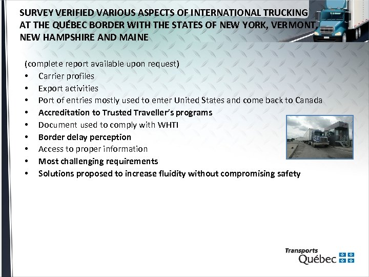 SURVEY VERIFIED VARIOUS ASPECTS OF INTERNATIONAL TRUCKING AT THE QUÉBEC BORDER WITH THE STATES