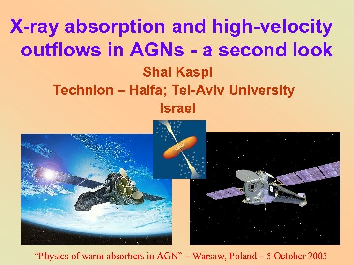 X-ray absorption and high-velocity outflows in AGNs - a second look Shai Kaspi Technion