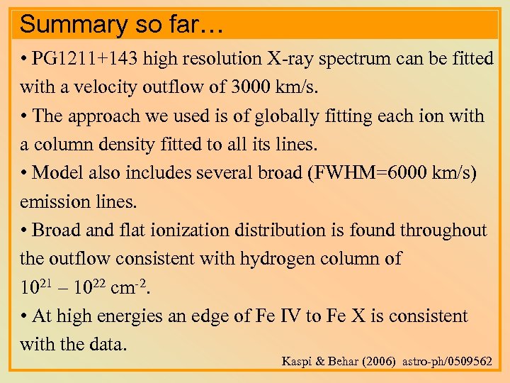 Summary so far… • PG 1211+143 high resolution X-ray spectrum can be fitted with