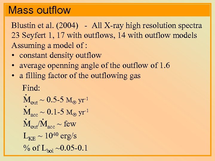 Mass outflow Blustin et al. (2004) - All X-ray high resolution spectra 23 Seyfert