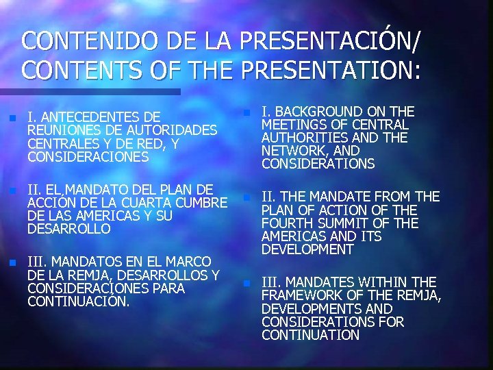 CONTENIDO DE LA PRESENTACIÓN/ CONTENTS OF THE PRESENTATION: n I. ANTECEDENTES DE REUNIONES DE