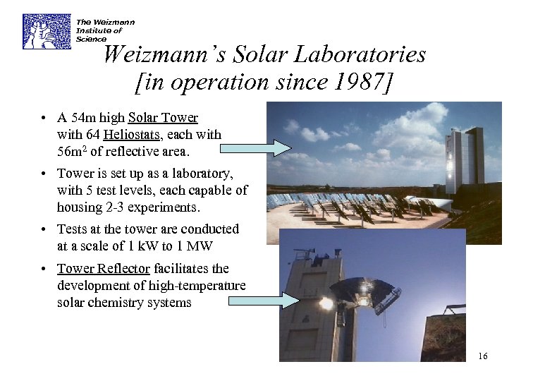 The Weizmann Institute of Science Weizmann’s Solar Laboratories [in operation since 1987] • A