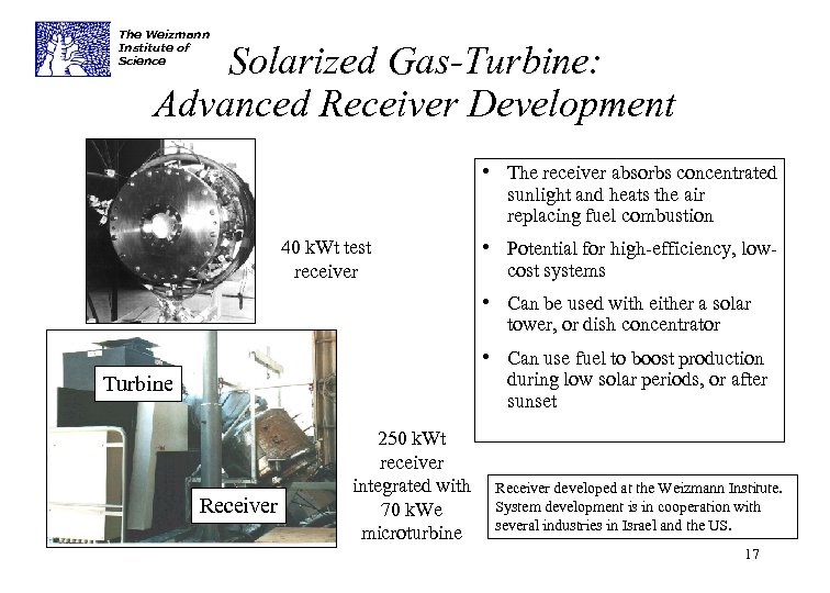 The Weizmann Institute of Science Solarized Gas-Turbine: Advanced Receiver Development • The receiver absorbs