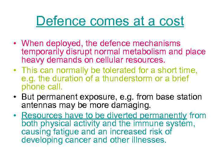 Defence comes at a cost • When deployed, the defence mechanisms temporarily disrupt normal