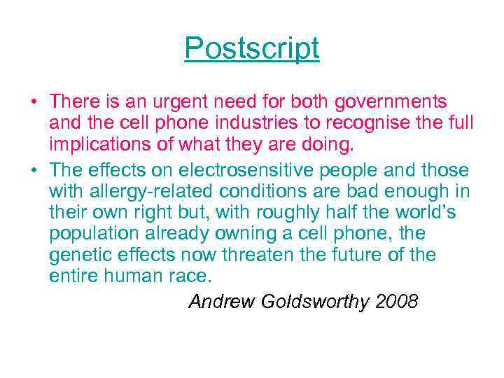 Postscript • There is an urgent need for both governments and the cell phone