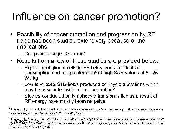 Influence on cancer promotion? • Possibility of cancer promotion and progression by RF fields