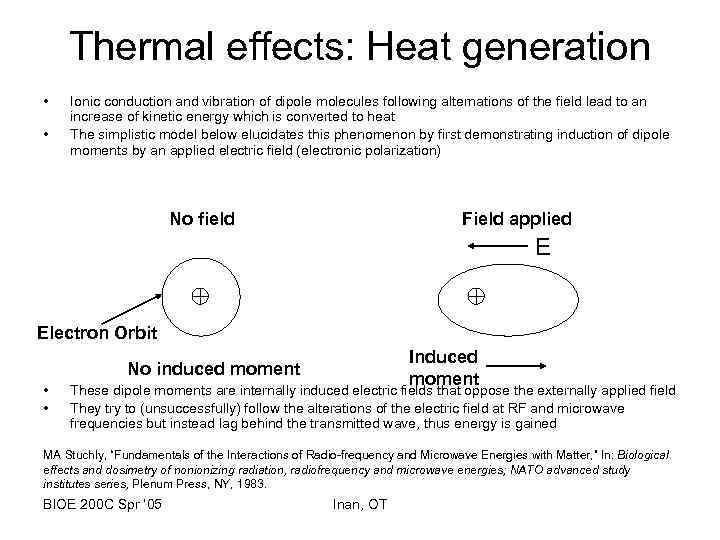 Thermal effects: Heat generation • • Ionic conduction and vibration of dipole molecules following