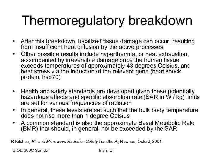 Thermoregulatory breakdown • After this breakdown, localized tissue damage can occur, resulting from insufficient