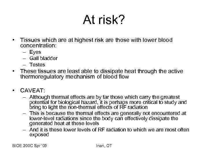 At risk? • Tissues which are at highest risk are those with lower blood