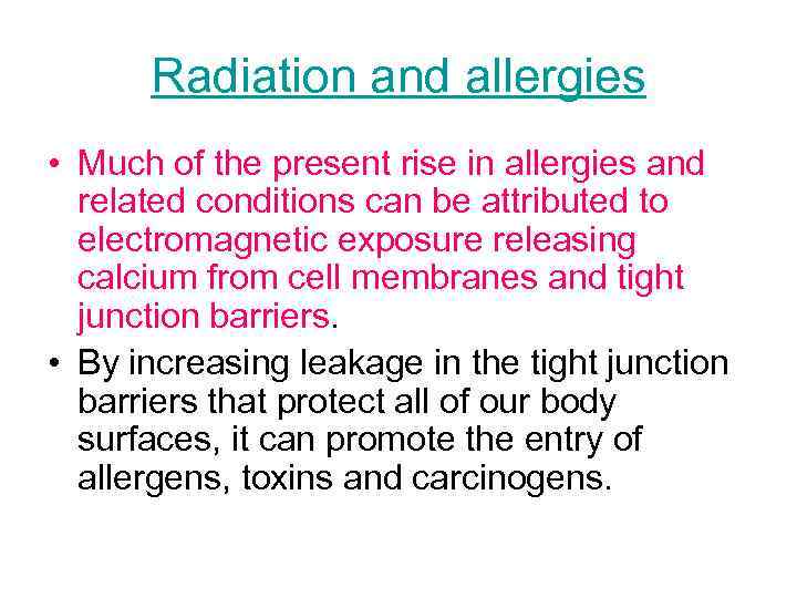 Radiation and allergies • Much of the present rise in allergies and related conditions