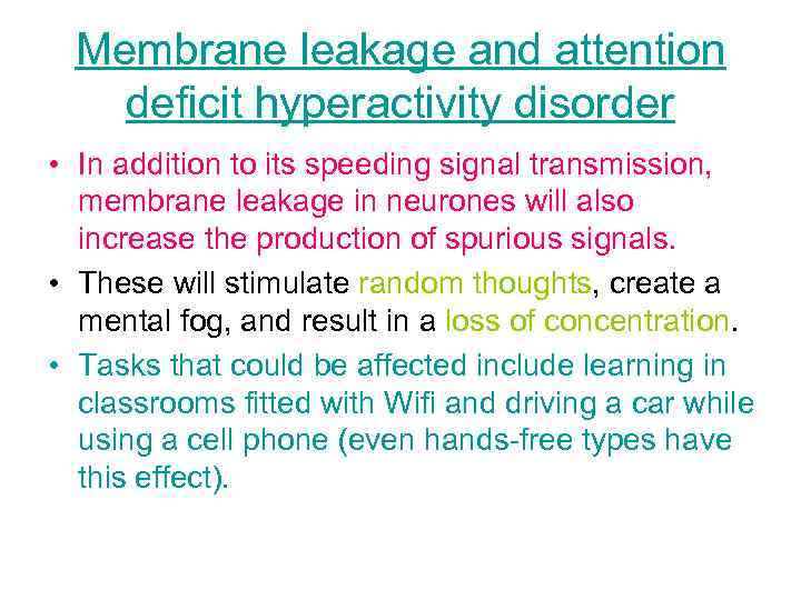 Membrane leakage and attention deficit hyperactivity disorder • In addition to its speeding signal