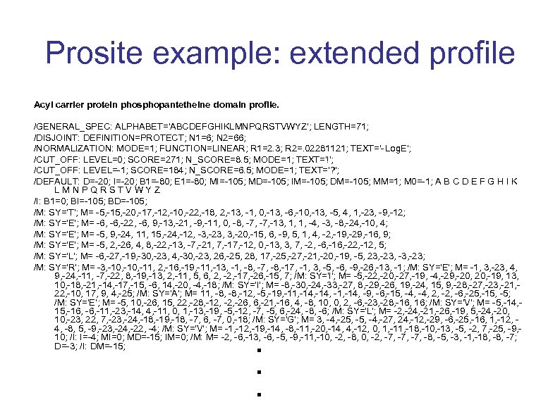 Prosite example: extended profile Acyl carrier protein phosphopantetheine domain profile. /GENERAL_SPEC: ALPHABET='ABCDEFGHIKLMNPQRSTVWYZ'; LENGTH=71; /DISJOINT: