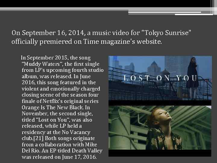 On September 16, 2014, a music video for "Tokyo Sunrise" officially premiered on Time