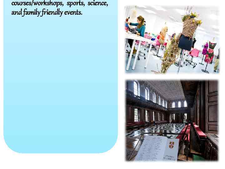 courses/workshops, sports, science, and family friendly events. 