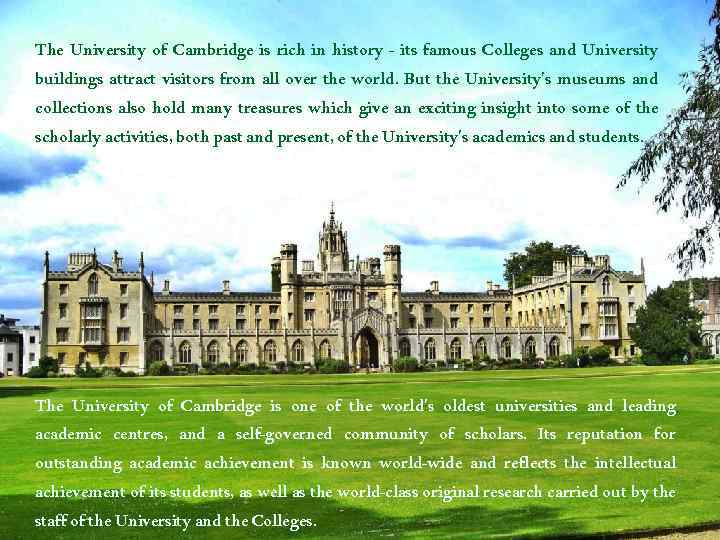 The University of Cambridge is rich in history - its famous Colleges and University