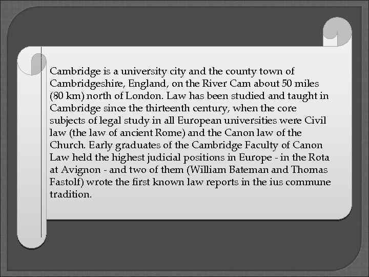Cambridge is a university city and the county town of Cambridgeshire, England, on the