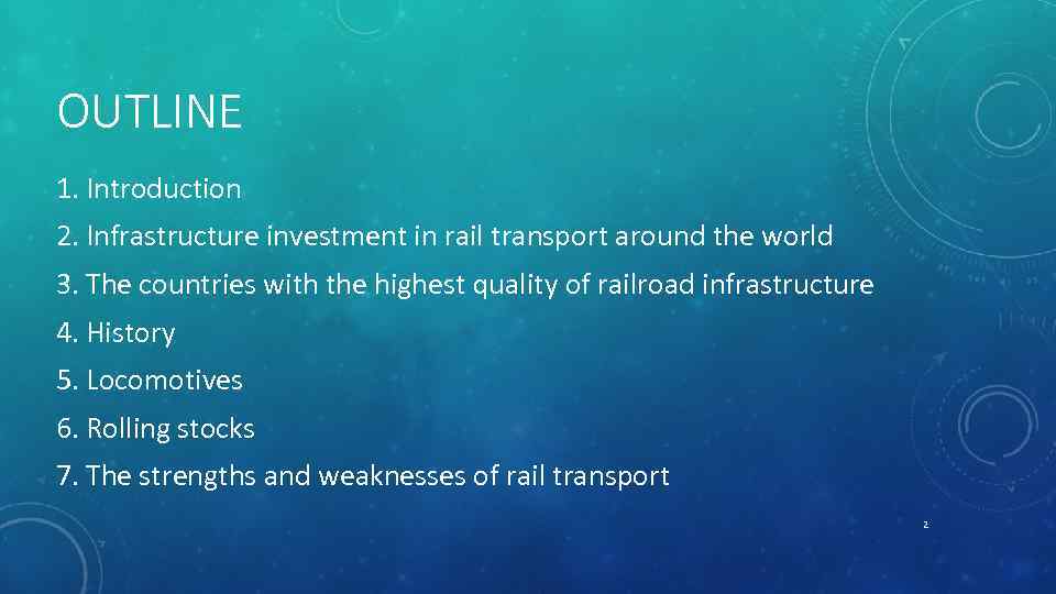 OUTLINE 1. Introduction 2. Infrastructure investment in rail transport around the world 3. The