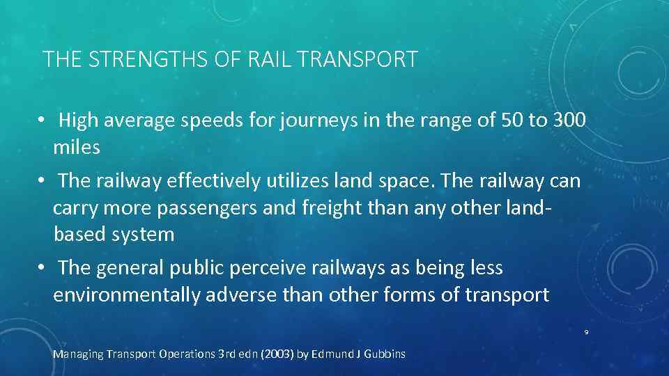 THE STRENGTHS OF RAIL TRANSPORT • High average speeds for journeys in the range