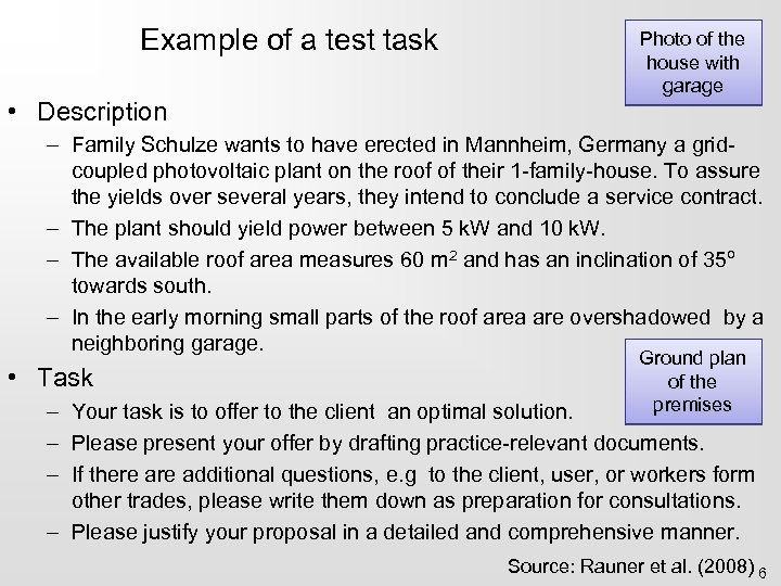 Example of a test task • Description Photo of the house with garage –