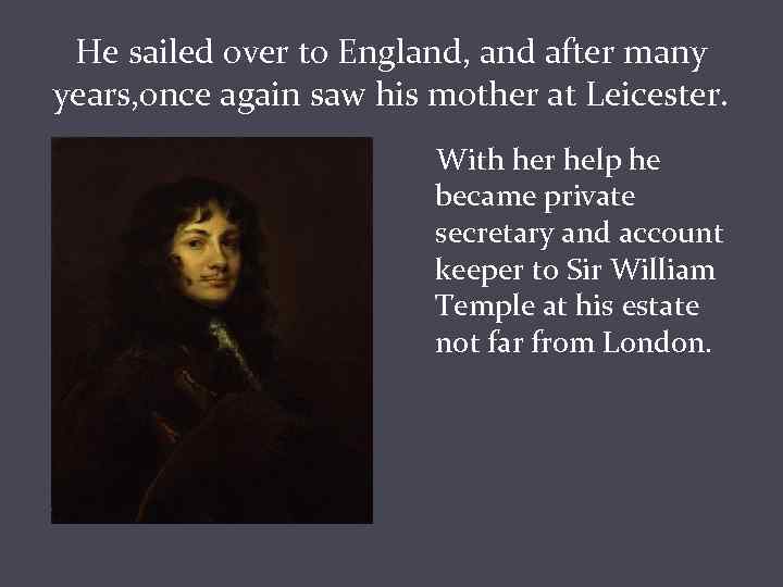 He sailed over to England, and after many years, once again saw his mother