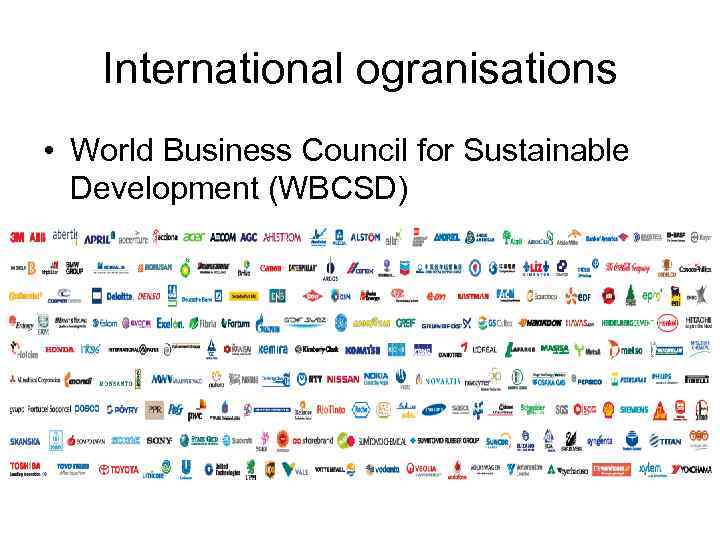 International ogranisations • World Business Council for Sustainable Development (WBCSD) 