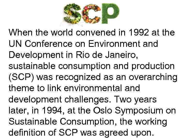 When the world convened in 1992 at the UN Conference on Environment and Development