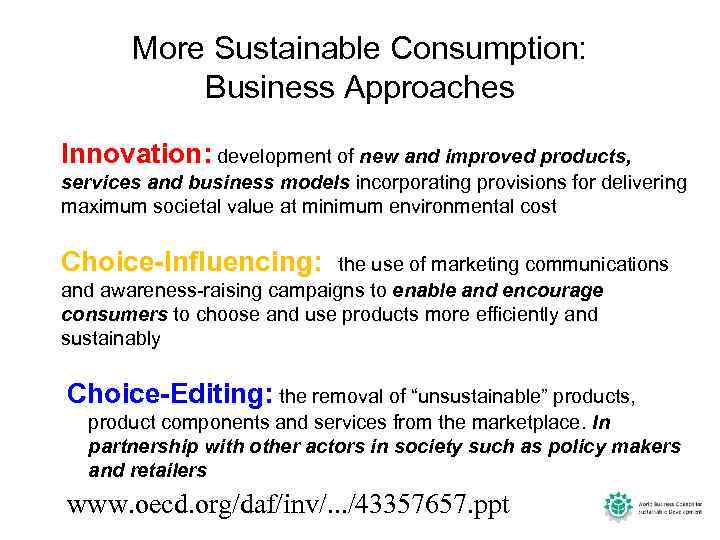 More Sustainable Consumption: Business Approaches Innovation: development of new and improved products, services and