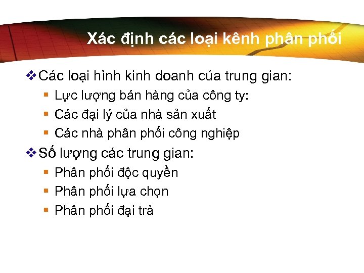 Xác định các loại kênh phân phối v Các loại hình kinh doanh của