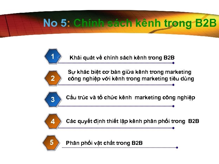No 5: Chính sách kênh trong B 2 B 1 2 Khái quát về