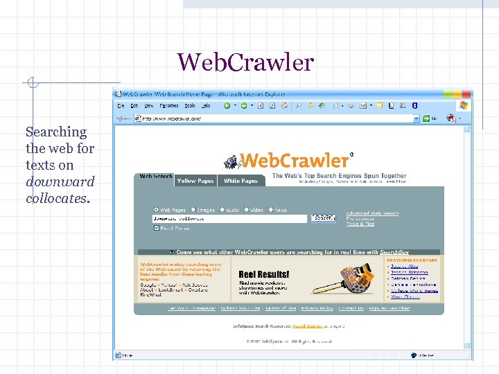 Web. Crawler Searching the web for texts on downward collocates. 