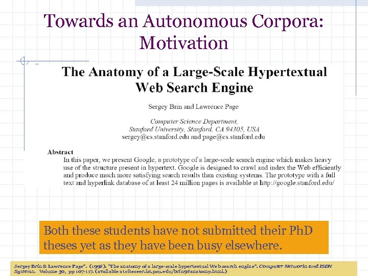 Towards an Autonomous Corpora: Motivation § Both these students have not submitted their Ph.