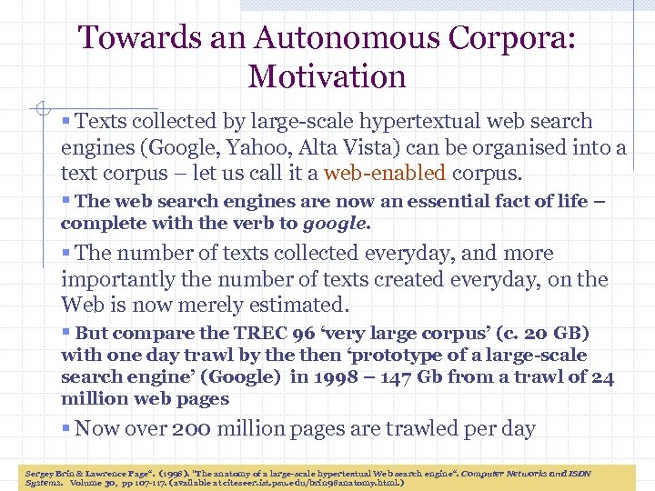 Towards an Autonomous Corpora: Motivation § Texts collected by large-scale hypertextual web search engines