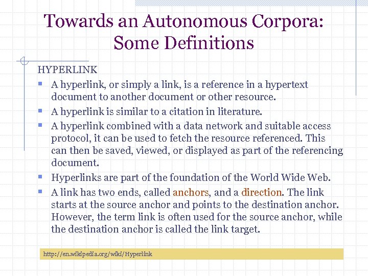 Towards an Autonomous Corpora: Some Definitions HYPERLINK § A hyperlink, or simply a link,