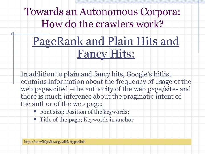 Towards an Autonomous Corpora: How do the crawlers work? Page. Rank and Plain Hits