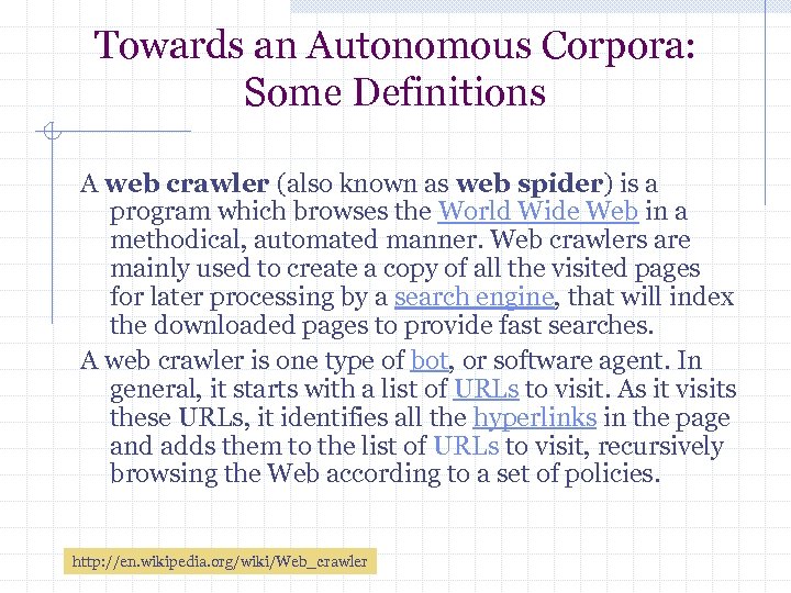 Towards an Autonomous Corpora: Some Definitions A web crawler (also known as web spider)