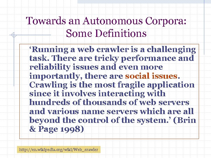 Towards an Autonomous Corpora: Some Definitions ‘Running a web crawler is a challenging task.