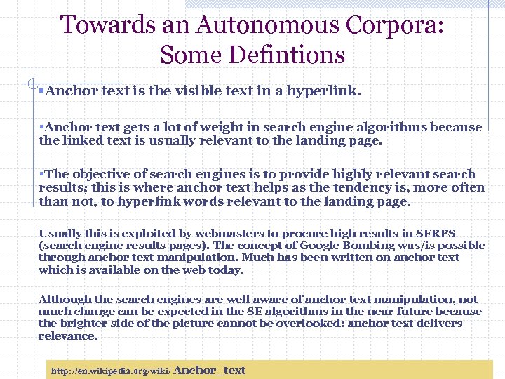 Towards an Autonomous Corpora: Some Defintions §Anchor text is the visible text in a