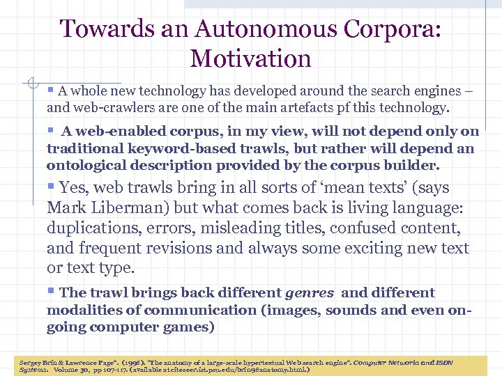 Towards an Autonomous Corpora: Motivation § A whole new technology has developed around the