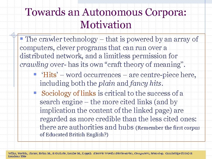 Towards an Autonomous Corpora: Motivation § The crawler technology – that is powered by