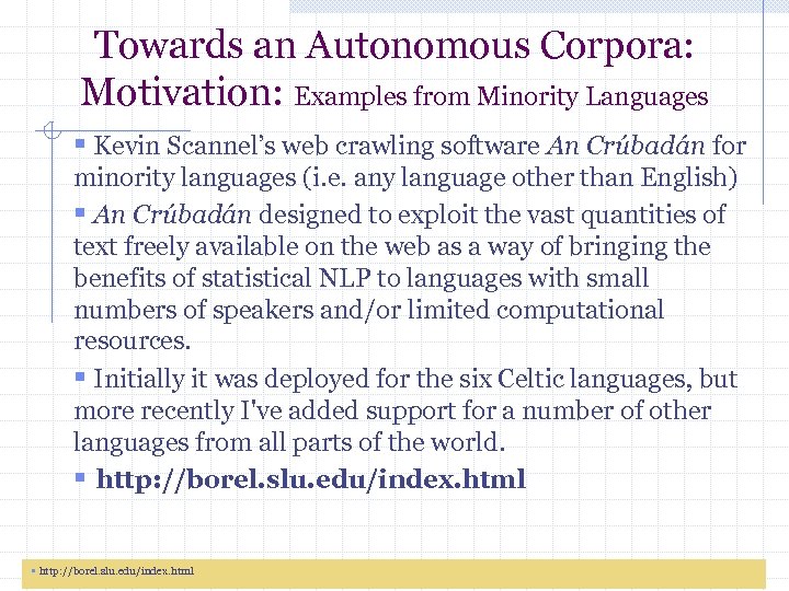 Towards an Autonomous Corpora: Motivation: Examples from Minority Languages § Kevin Scannel’s web crawling