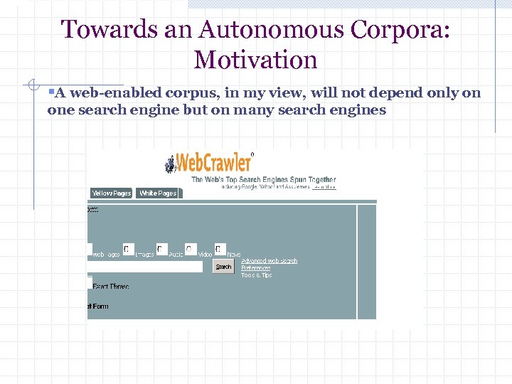 Towards an Autonomous Corpora: Motivation §A web-enabled corpus, in my view, will not depend