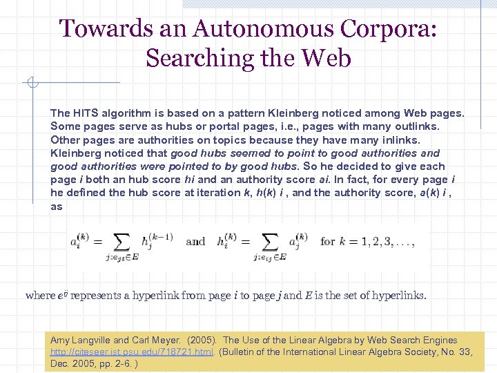 Towards an Autonomous Corpora: Searching the Web The HITS algorithm is based on a