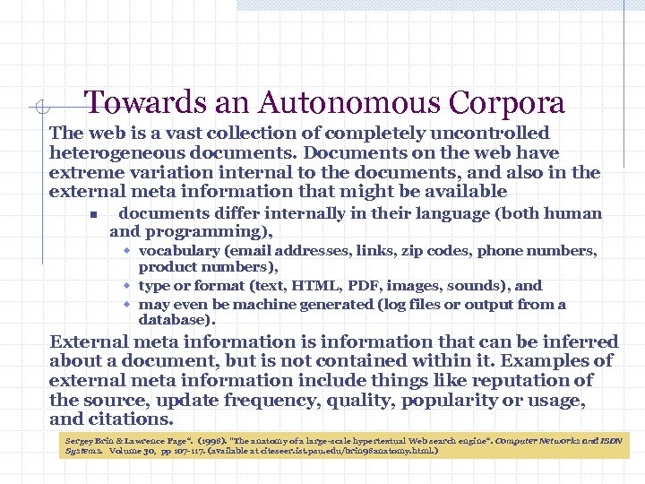 Towards an Autonomous Corpora The web is a vast collection of completely uncontrolled heterogeneous