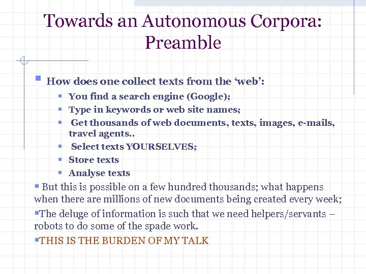 Towards an Autonomous Corpora: Preamble § How does one collect texts from the ‘web’: